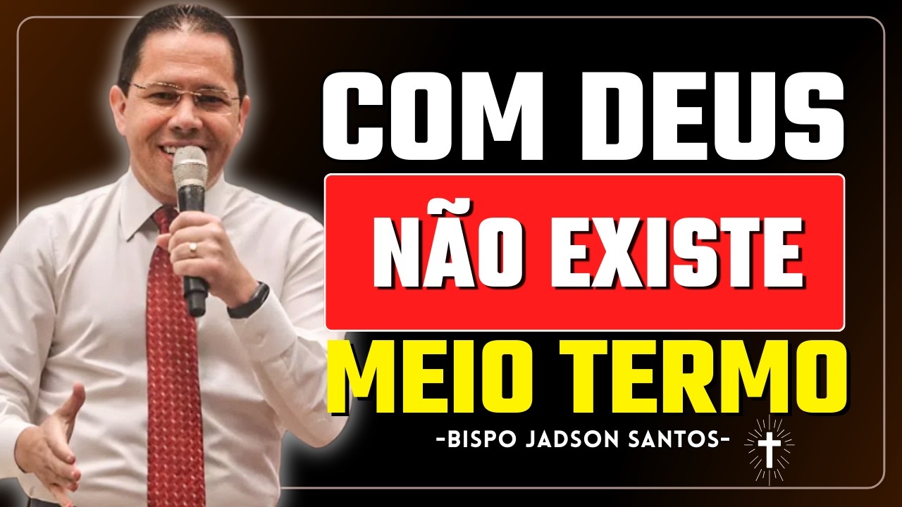 Ou tudo por Deus, ou você vai perder tudo | Bp Jadson Santos