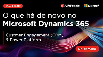 Wave 2 2025   Microsoft Dynamics 365 Customer Engagement CRM & Power Platform