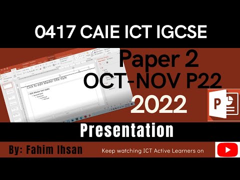 Igcse Ict 0417 || P22 || 2022 || Oct - Nov || Presentation