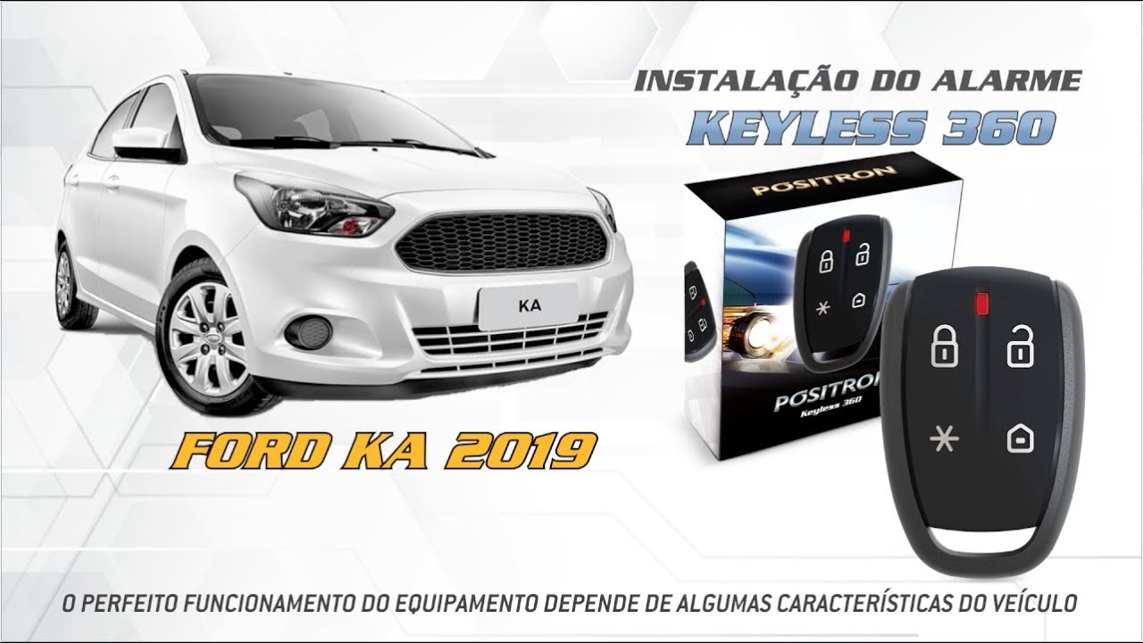 Instalação do Alarme Pósitron Keyless 360 no Ka 2019 - YouTube