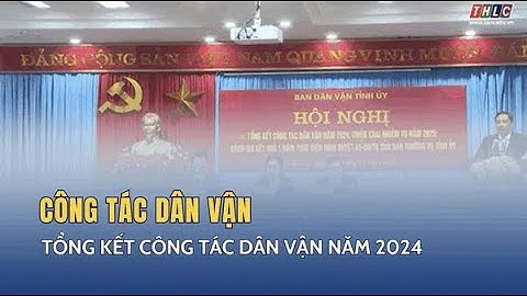 Tổng kết công tác dân vận năm 2024 | THLC