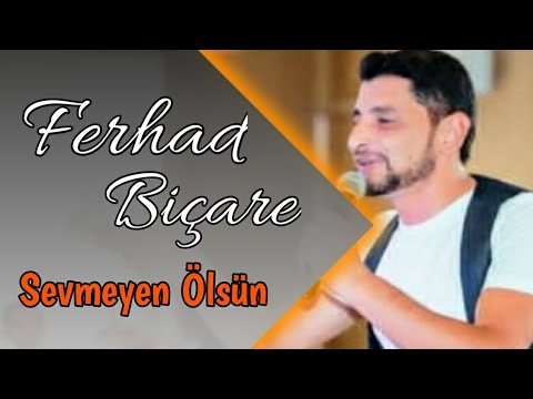 Ferhad Bicare - Sevmeyen Olsun