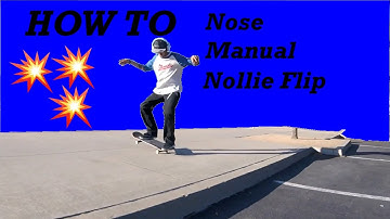 Trick Tip - Nose Manual Nollie Flip