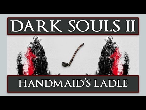 Dark Souls II - How to get the Handmaid's Ladle