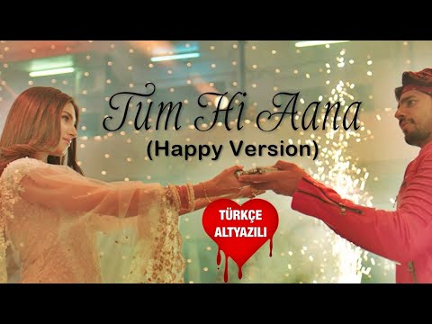 Tum Hi Aana (Happy Version) - Türkçe Alt Yazılı | Marjaavaan