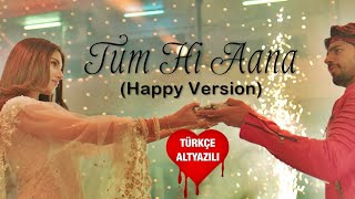 Tum Hi Aana (Happy Version) - Türkçe Alt Yazılı | Marjaavaan