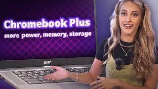 What's so 'Plus' in Chromebook Plus? - Acer Chromebook Plus 515