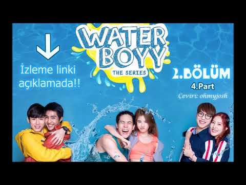 Water Boyy The Series 2.Bölüm [ 4/4 Türkçe Altyazılı ] ( Turkish sub )