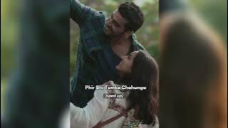 Phir Bhi Tumko Chahunga [sped up] - Arijit Singh (Half Girlfriend)