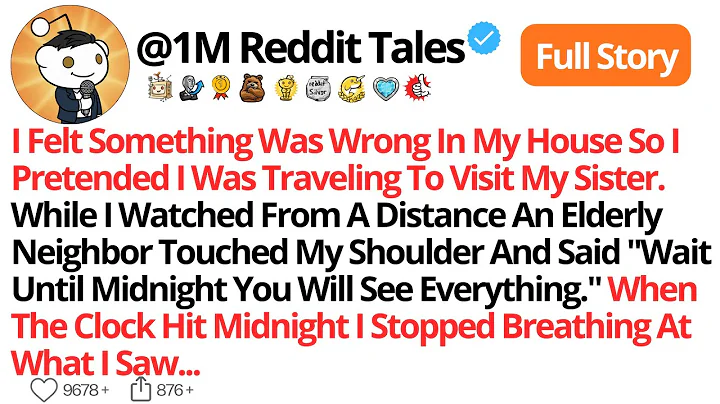 I Felt Something Was Wrong In My House So I Pretended I Was Traveling To Visit My Sister. While I