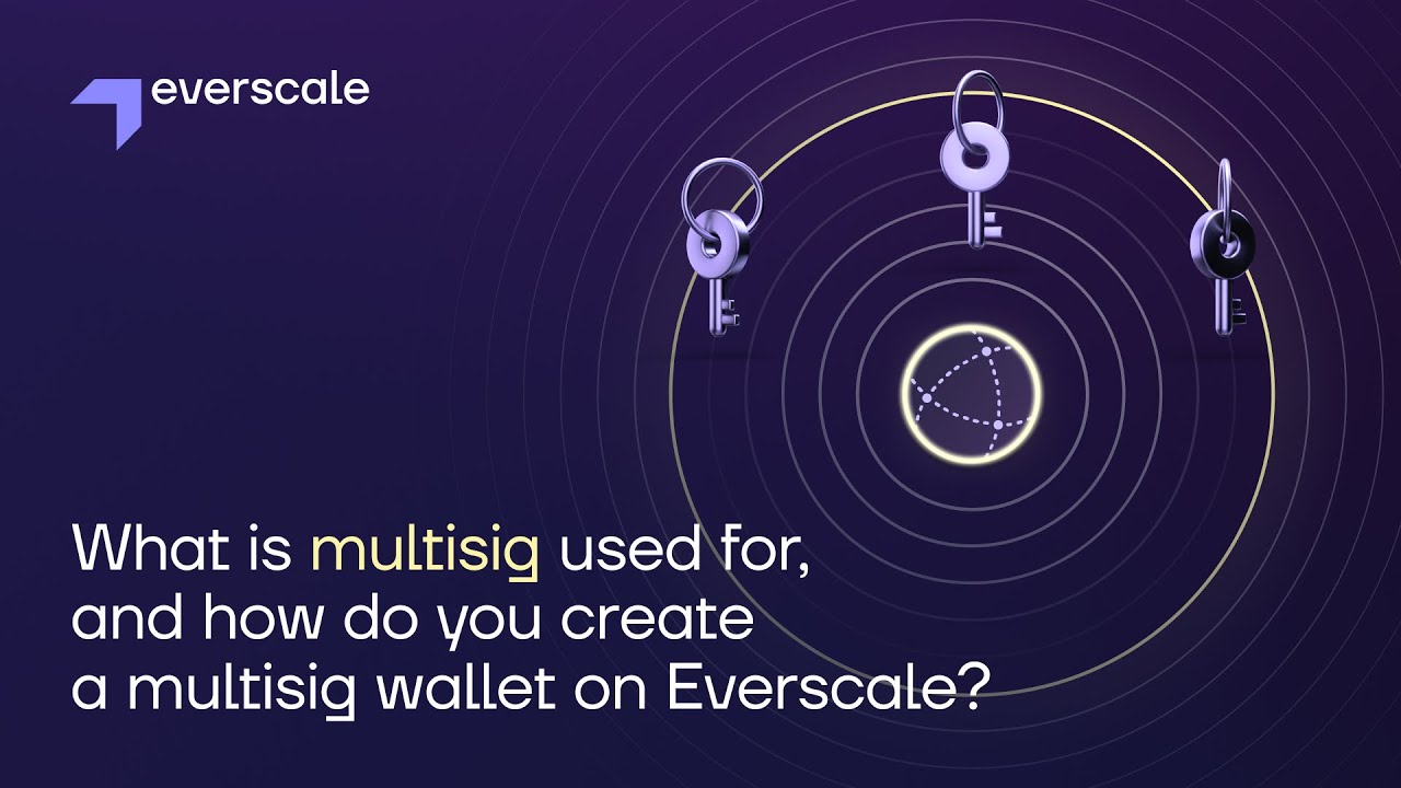 Everscale. Мультисиг. Multisig Wallet. Everscale tokem.