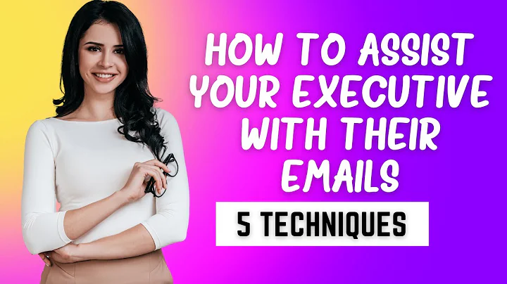 How to assist your executive with their emails - 5 Techniques (Executive Assistant)