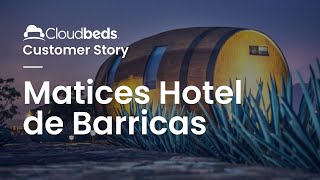 How Matices Hotel de Barricas streamlined their processes  - Cloudbeds Customer Story