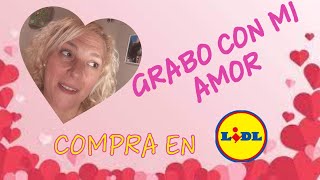 Vlog📽️COMPRA EN LIDL🛒🧃🍶Y GRAVO CON MI AMOR 🥰