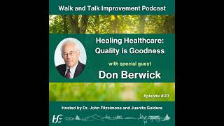 Healing Healthcare: Quality is Goodness with special guest Don Berwick