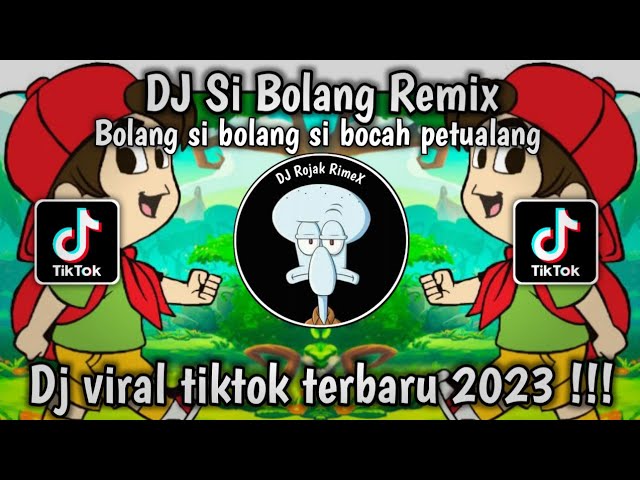 DJ BOLANG SI BOLANG - DJ SIBOLANG VIRAL TIKTOK || DJ TERBARU VIRAL TIKTOK 2023 class=