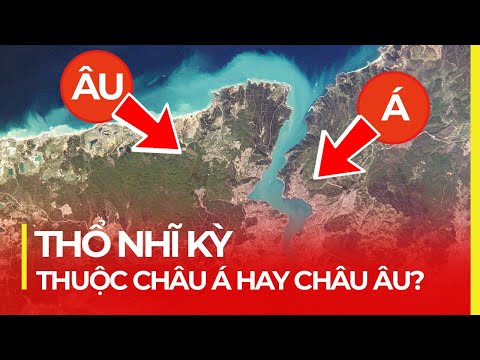 Video: Thổ Nhĩ Kỳ nằm ở đâu?