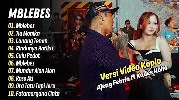 Ajeng Febria ft Kades Hoho - MBLEBES - TIA MONIKA - LANANG TANAN || LAGU DANGDUT HITS 2025