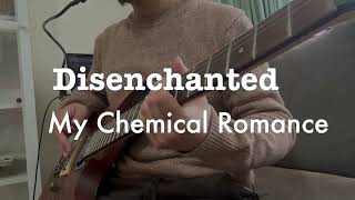 Disenchanted Guitar Solo Cover My Chemical Romance