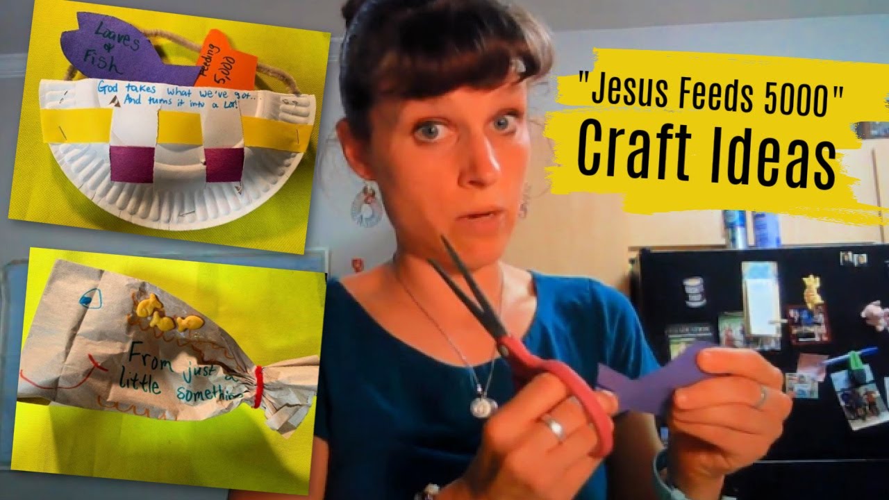 craft-ideas-jesus-feeding-5-000-matthew-14-13-21-youtube