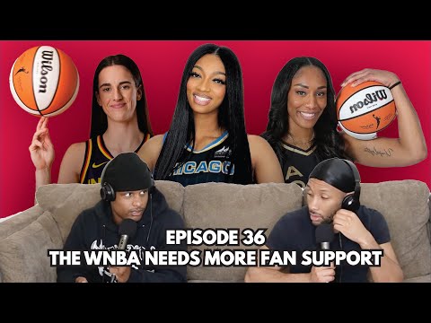We Want Moore Episode 36 - The WNBA Needs More Fan Support