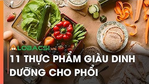 11 thực phẩm giàu dinh dưỡng cho phổi
