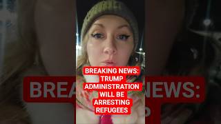 Breaking News: New Policy Alert: Refugees Without Green Cards Will Be Arrested