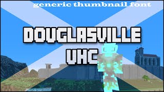 Douglasville UHC 3 Where I lose brain cells and set myself up for faliure