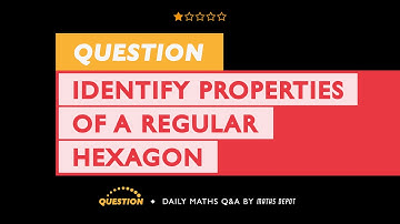 Identify LINES OF SYMMETRY and ORDER OF ROTATIONAL SYMMETRY for a REGULAR HEXAGON