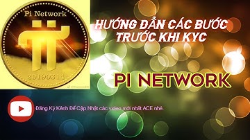Pi network: Hướng dẫn các bước trước khi KYC tài khoản.