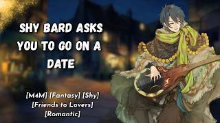 [M4M] Shy Bard Asks You to go on a Date - [ASMR] [Fantasy] [Shy] [Friends to Lovers] [Romantic]