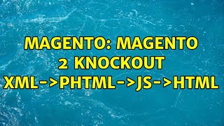 Magento: Magento 2 Knockout XML-＞PHTML-＞JS-＞HTML