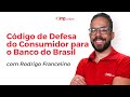 Código de Defesa do Consumidor em Exercícios para o Banco do Brasil - Com Rodrigo Francelino