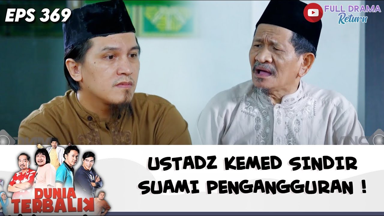 SEMUA KESENTIL ! USTADZ KEMED SINDIR SUAMI PENGANGGURAN ! | DUNIA TERBALIK | EPS 369 (8/9)