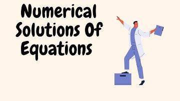 Numerical Solutions Of Equations SM025