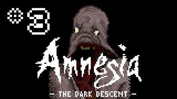 Amnesia: The Dark Descent - Part 3 - STICKY RED STUFF