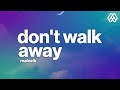 RealestK - Don&#39;t Walk Away (Lyrics)