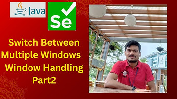 Window Handling in Selenium WebDriver | Switch Between Multiple Windows   Part2