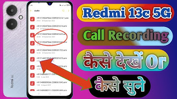 redmi 13c 5g me call recording kaha save hoti hai, redmi 13c 5g call recording setting