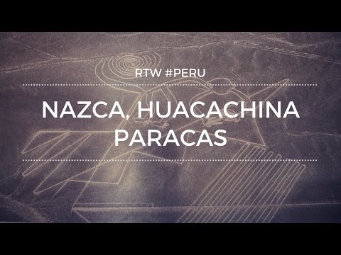 Nazca lines, Huacachina oasis, Paracas | RTW #23