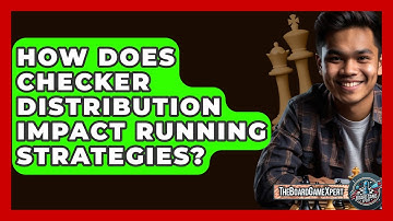 How Does Checker Distribution Impact Running Strategies? - The Board Game Xpert