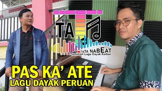 Pas Ka Ate // Lagu Dayak Peruan