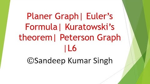 GRAPH THEORY| Planer Graph| Euler’s Formula| Kuratowski’s theorem| Peterson Graph |L6