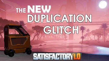 [PATCHED IN 1.1] Satisfactory 1.0 NEW Duplication Glitch