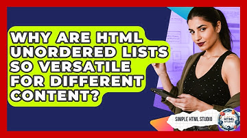 Why Are HTML Unordered Lists So Versatile For Different Content? - Simple HTML Studio