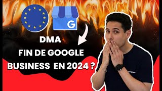 Fin de Google My Business en 2024 avec le DMA ? Annonces et futur