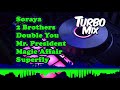 🎵Turbo Mix - Set Mix 56 - Soraya, 2 Brothers, Double You, Mr. President, Superfly, Bandido🎵