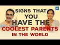 ScoopWhoop: Signs That You Have The Coolest Parents