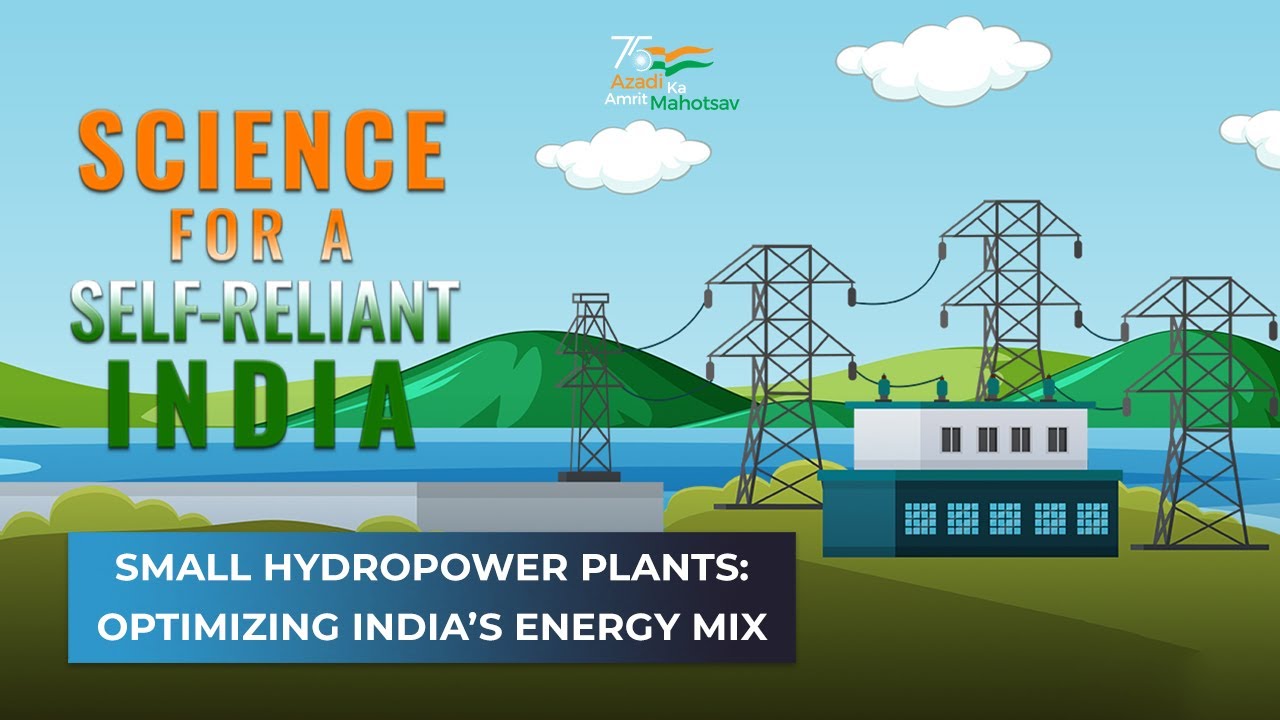 Promo: Science for a Self Reliant India: Small Hydropower Plants: Optimizing India's Energy Mix