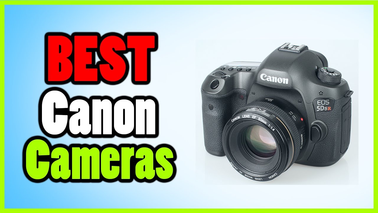 Top 5 Best Canon Cameras 2022 Best Canon Cameras Buying Guide YouTube